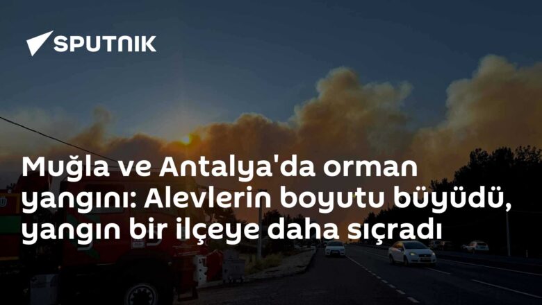 Muğla- Antalya orman yangını